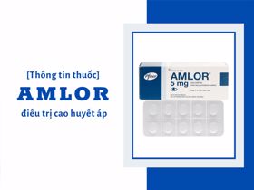 Thuốc huyết áp Amlor: Cách dùng và tác dụng phụ bạn cần biết